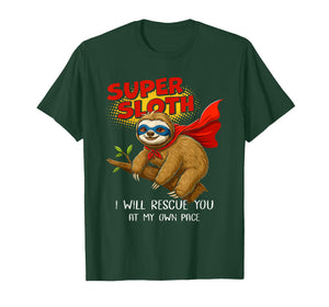 Cool Super Sloth I Will Rescue You at My Own Pace T-Shirt