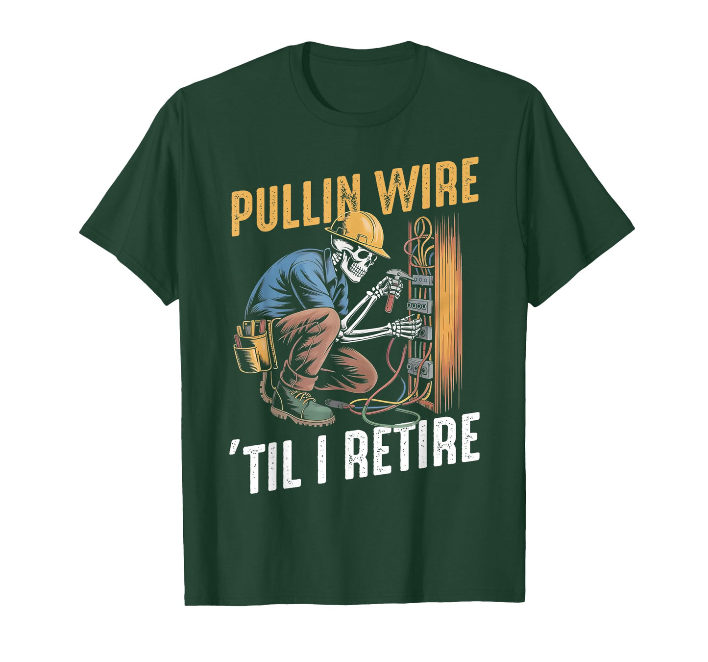 Pullin Wire Til I Retire Funny Electrician Skeleton T-Shirt