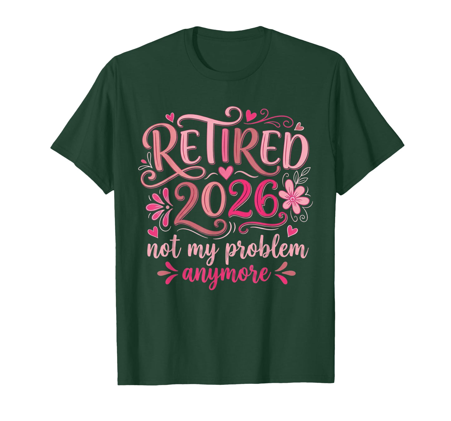 Retirement 2026 for Women Not My Problem Anymore Funny T-Shirt