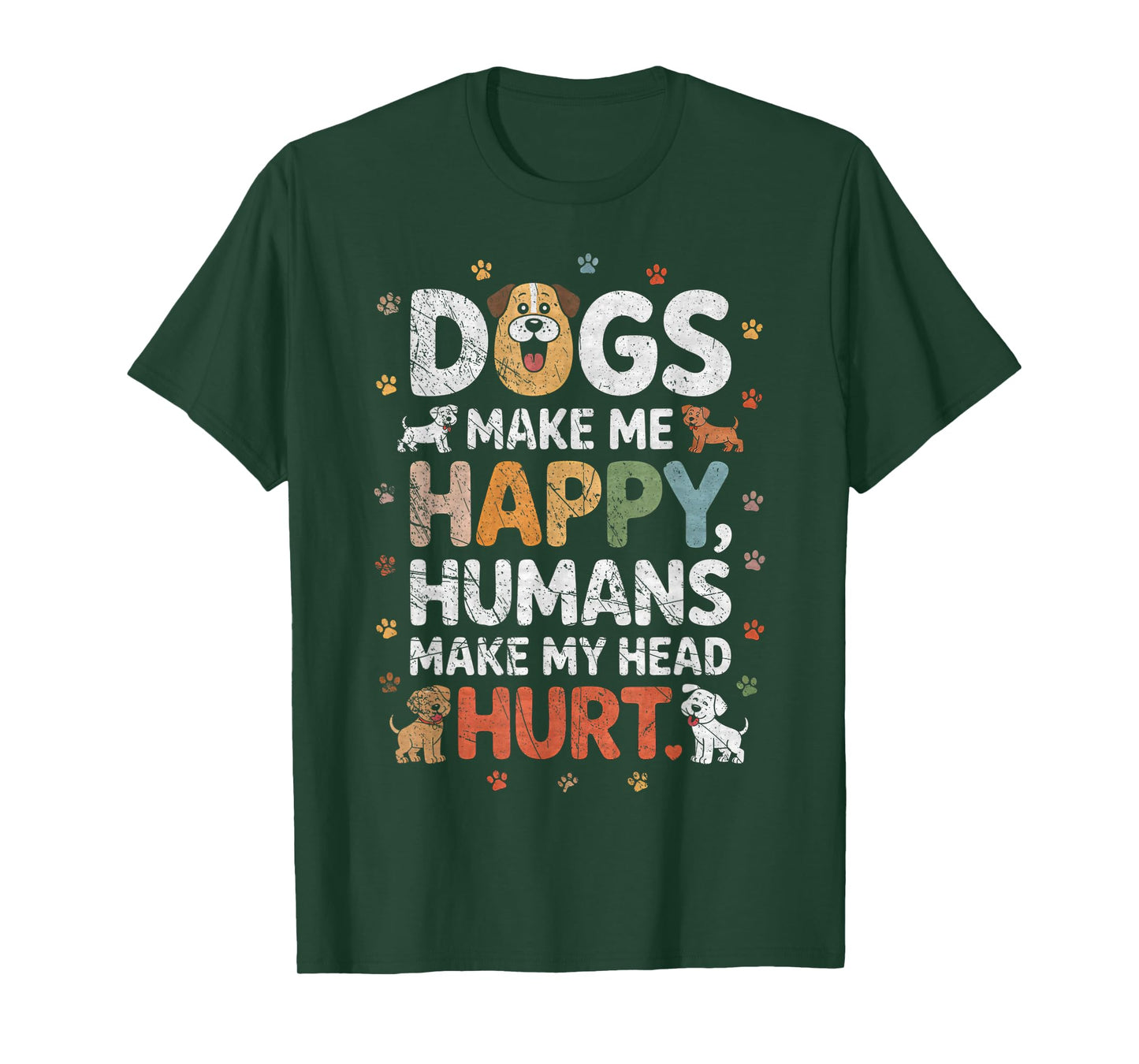 Dogs Make Me Happy - Dog Lover Dog Owner Dog Mom Dog Dad T-Shirt