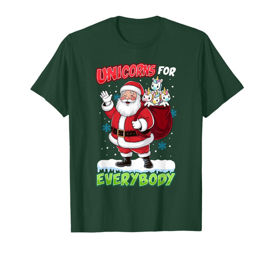Unicorns for Everybody Santa Men Women Kids Funny Christmas T-Shirt