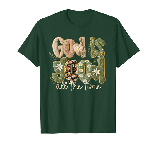 God is Good All The Time Christian Jesus Faith Bible Verse T-Shirt