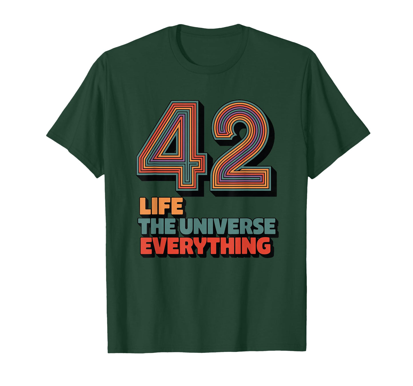 42 Life The Universe Everything T-Shirt