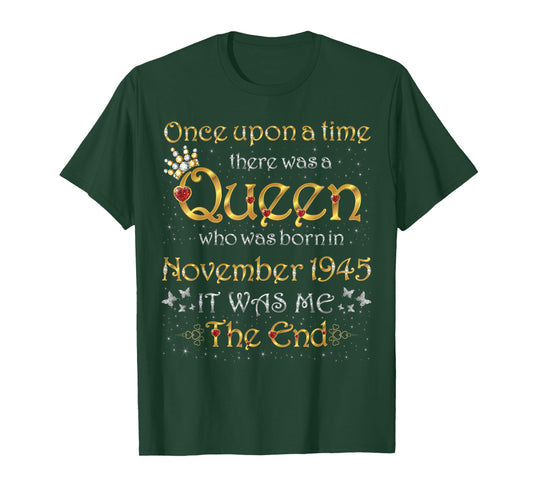 Once Upon A Time There was A Queen was Born in November 1945 T-Shirt