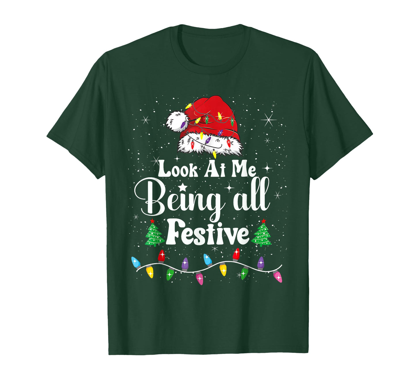 Look at me Being All Festive Christmas Holiday Men Women T-Shirt