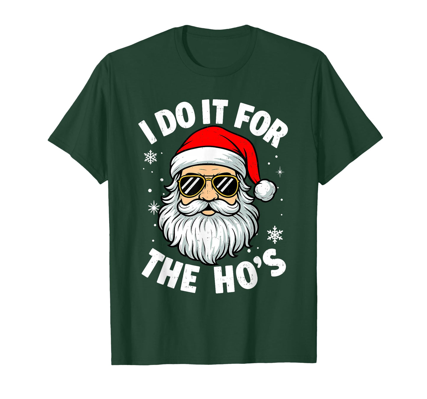 I Do It for The Ho's Santa Funny Inappropriate Christmas T-Shirt
