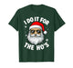 I Do It for The Ho's Santa Funny Inappropriate Christmas T-Shirt