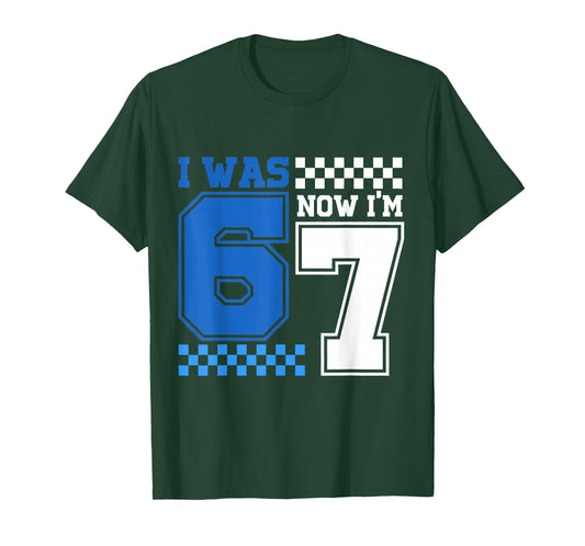 I was 6 Now I'm 7 Year Old Birthday Six Seven 67 Meme Funny T-Shirt
