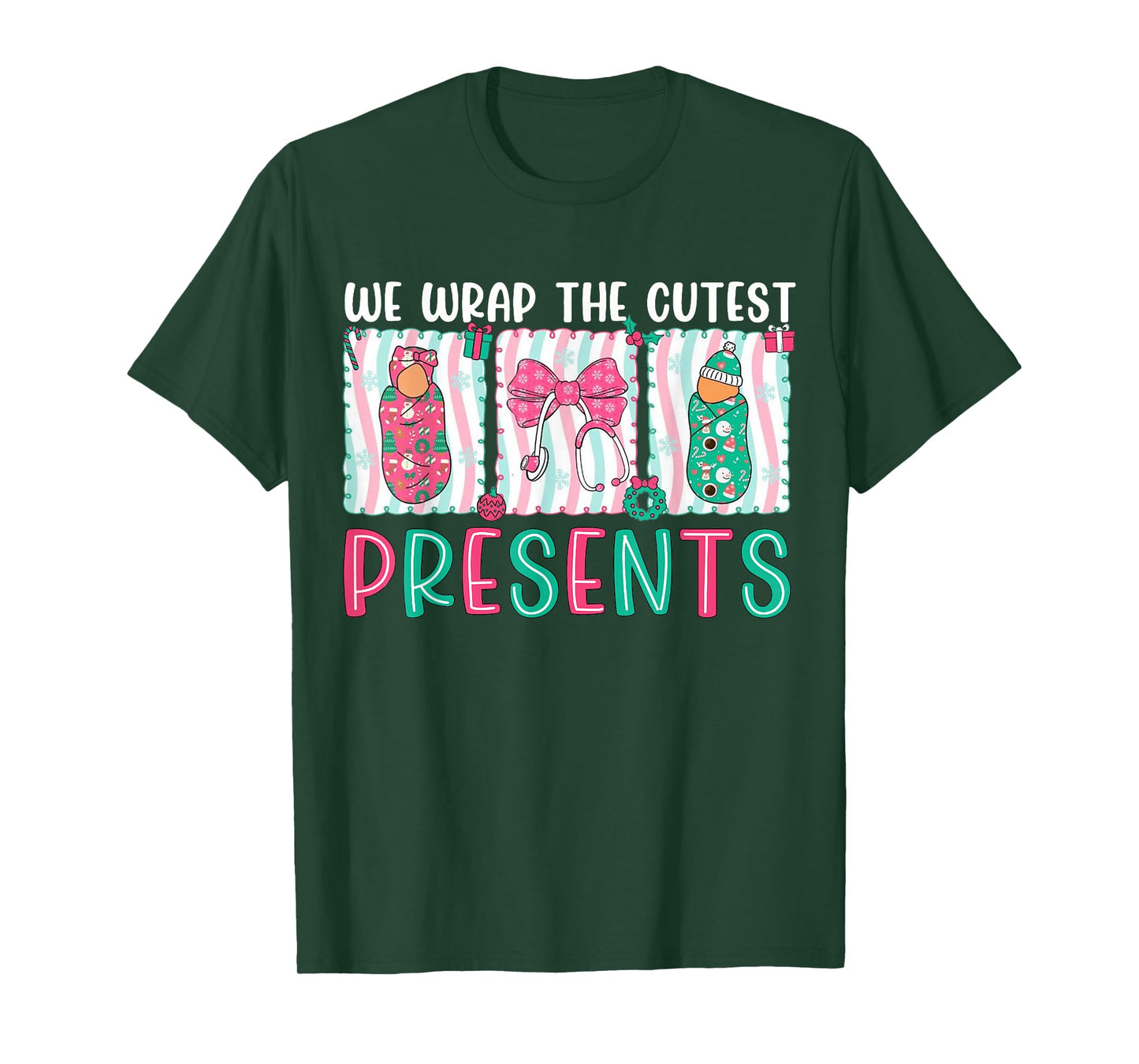 We Wrap The Cutest Presents Labor & Delivery Nurse Christmas T-Shirt