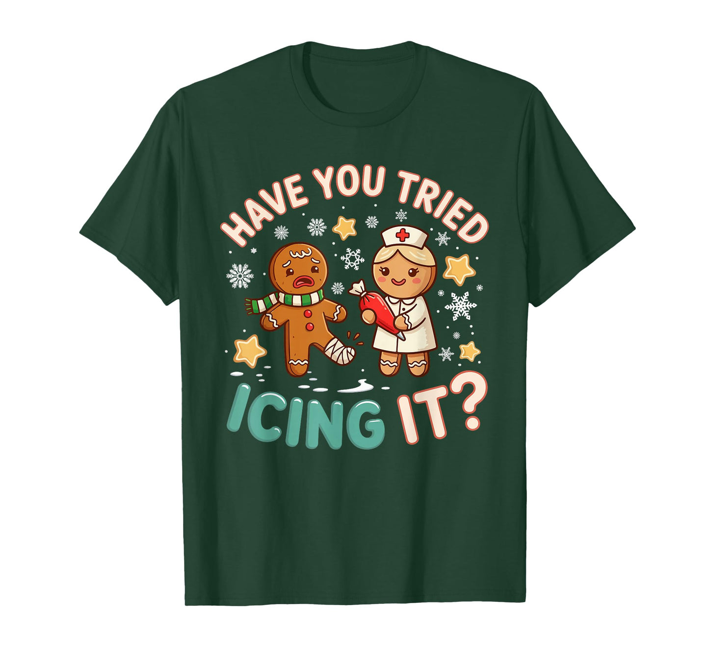 Gingerbread Have You Tried Icing It Funny Christmas Nurse T-Shirt