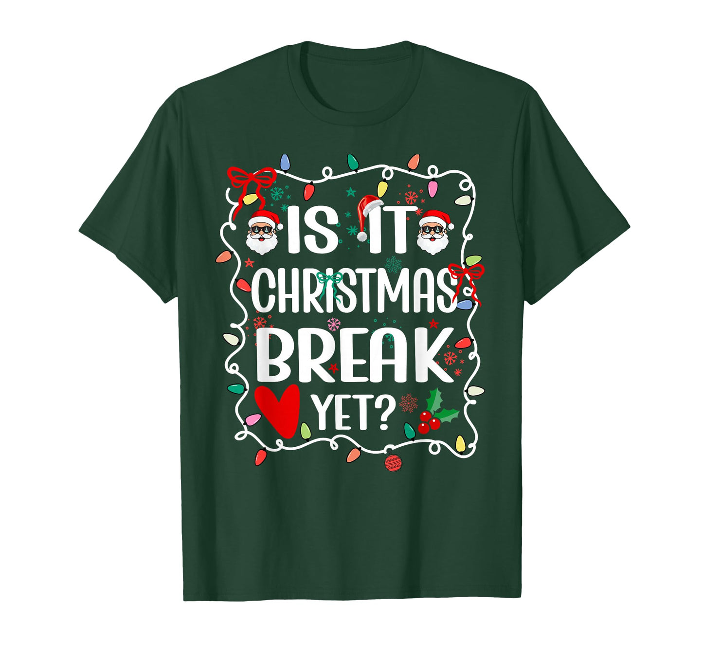 is It Christmas Break Yet Funny Christmas Teacher T-Shirt