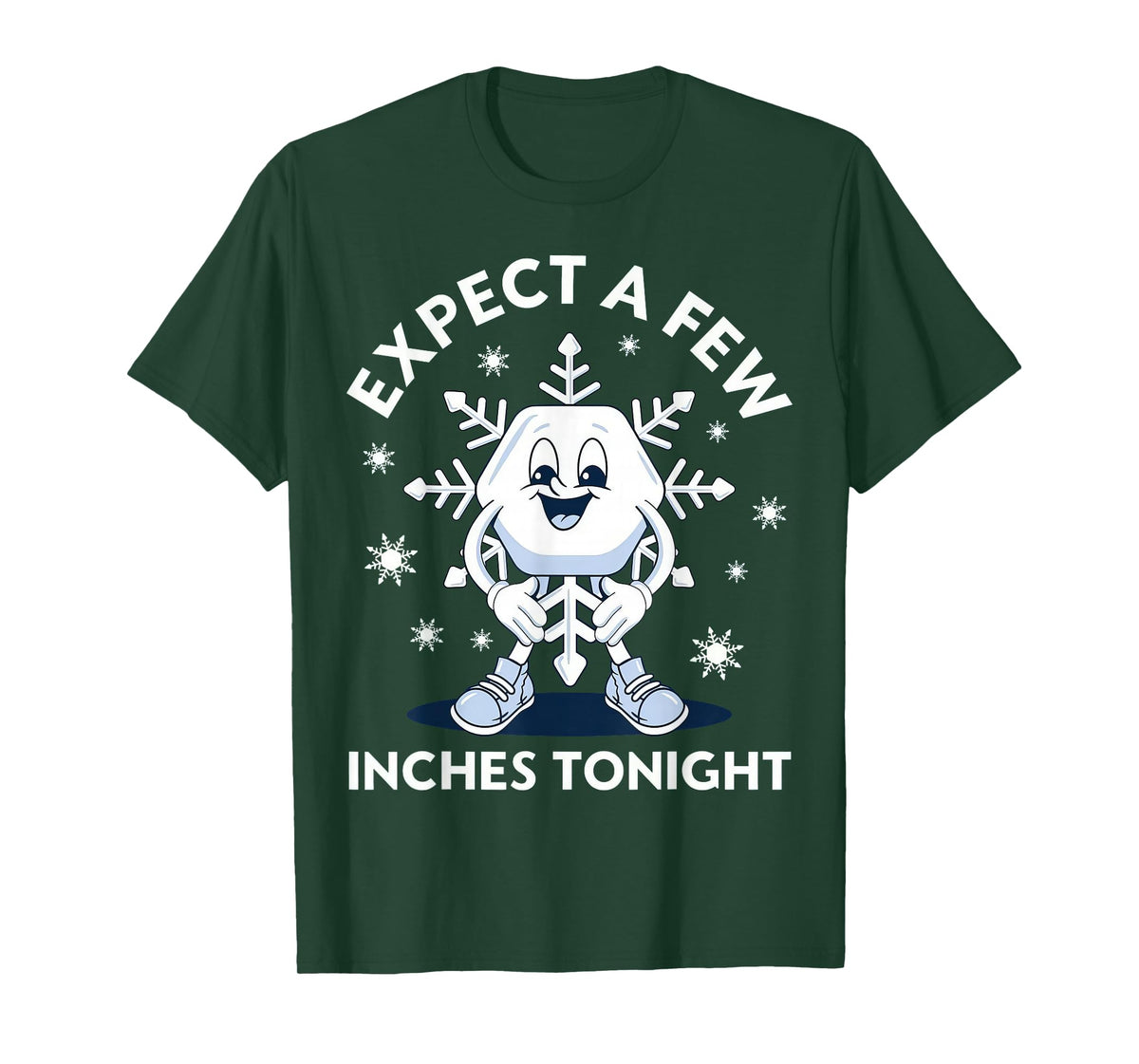 Expect A Few Inches Tonight T-Shirt