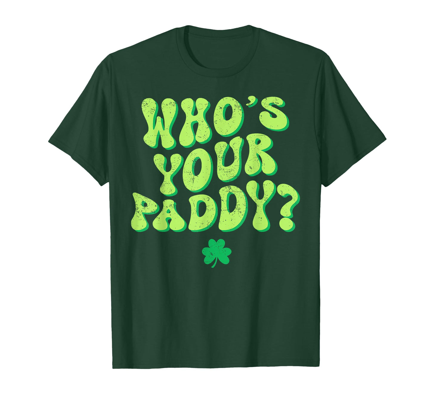 Who's Your Paddy Shamrock Funny St Patrick's Day Irish Pun T-Shirt
