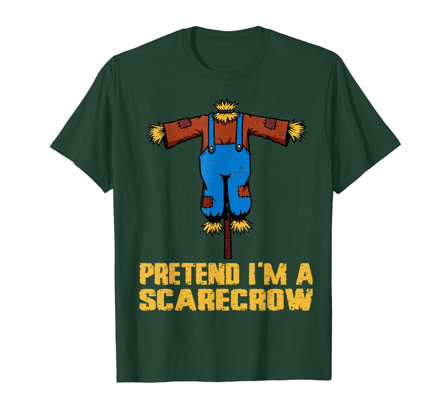 Pretend I'm A Scarecrow Funny Lazy Halloween Costume Joke T-Shirt