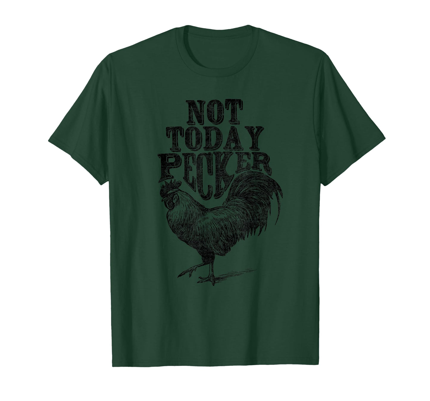 Rooster, Not Today Pecker T-Shirt