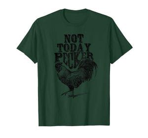 Rooster, Not Today Pecker T-Shirt