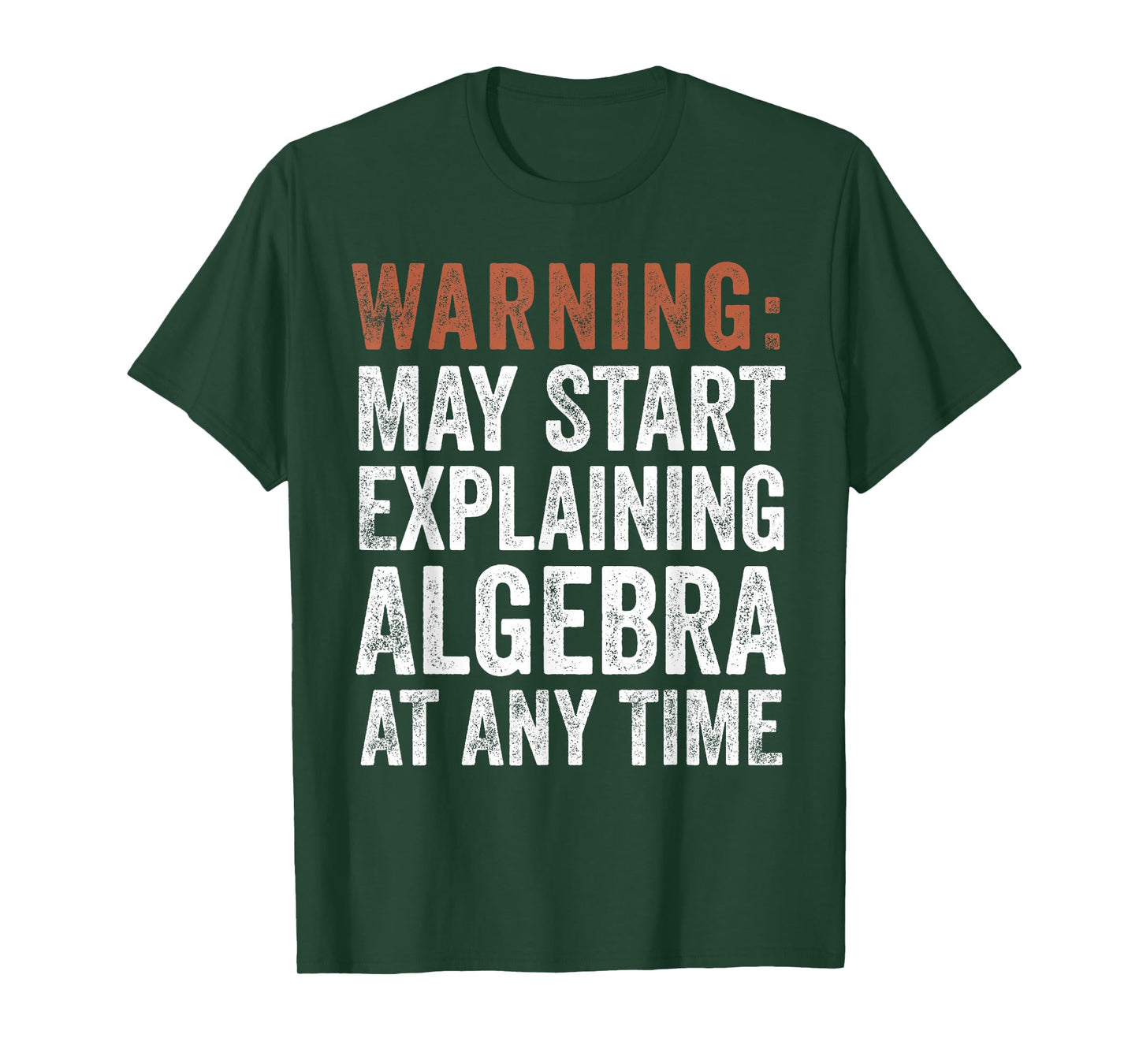 Warning May Start Explaining Algebra Funny Math T-Shirt