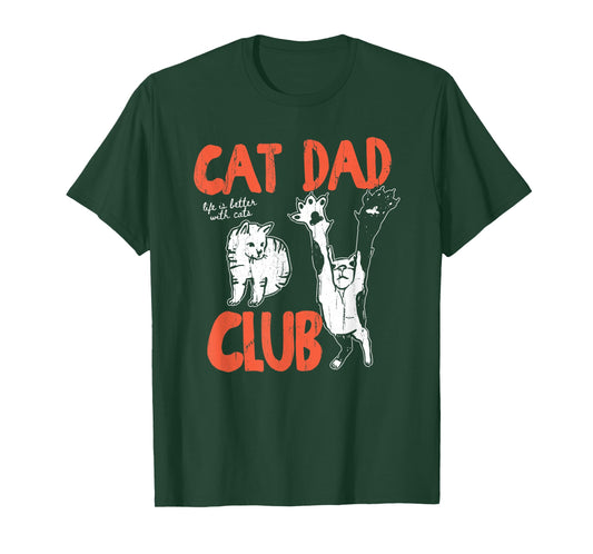 Cat Dad Club, Life is Better with Cats, Cat Dad, Funny Cat T-Shirt