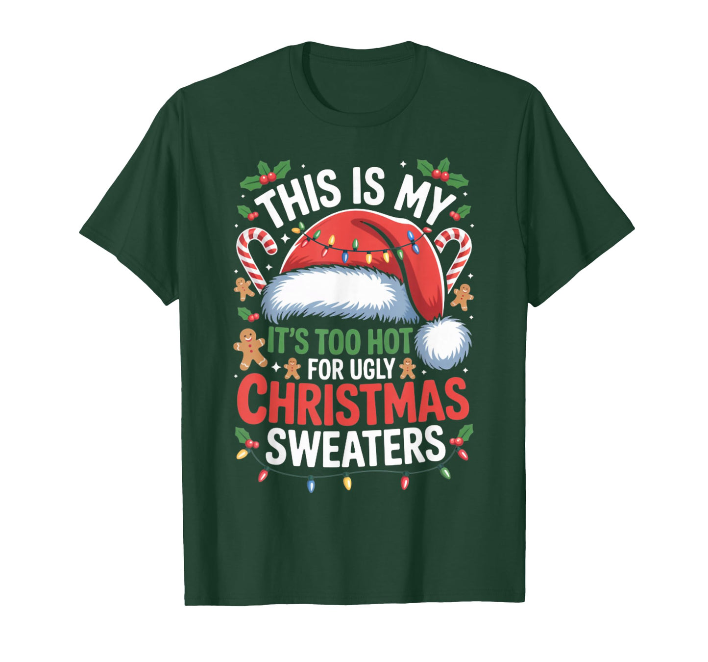 Too Hot for Ugly Christmas Sweater Funny T-Shirt