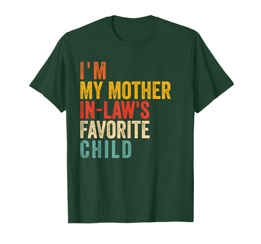 Funny I'm My Mother in law's Favorite Child T-Shirt