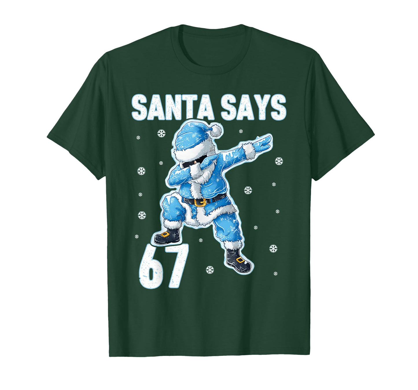 Santa Says 67 Blue Dabbing Santa Snow Christmas Boys Girls T-Shirt