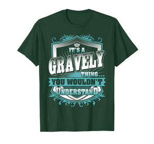 It's A Gravely Thing You Wouldn't Understand Family Name T-Shirt