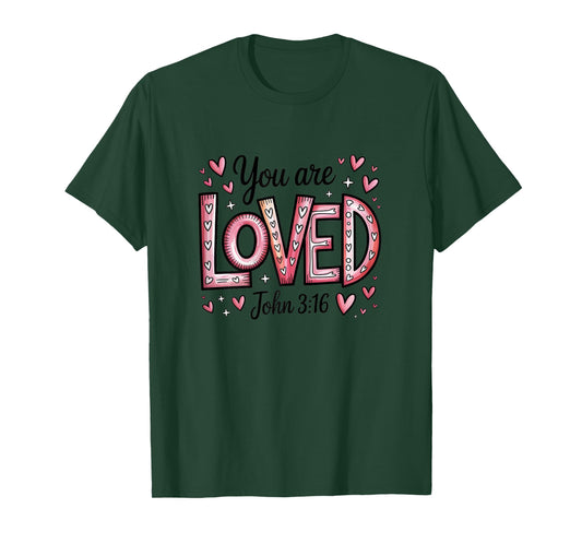 You are Loved John 3:16 Christian Valentine Women Girls T-Shirt