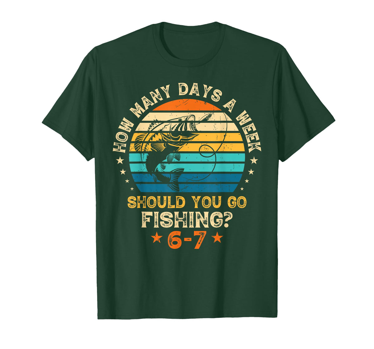 How Many Days A Week Should You Go Fishing 6 7 Fishing Boys T-Shirt