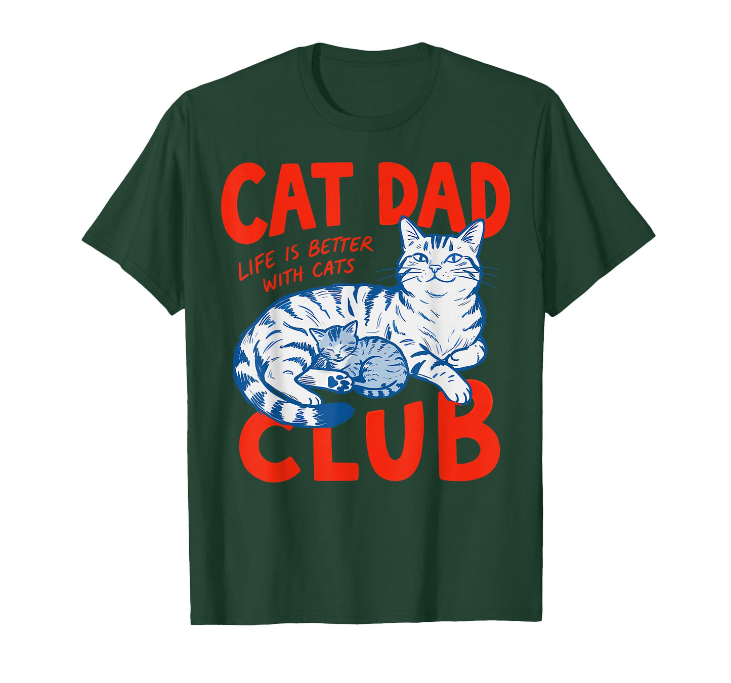 Cat Dad Club Life is Better with Cats Father's Day Cat Dad T-Shirt