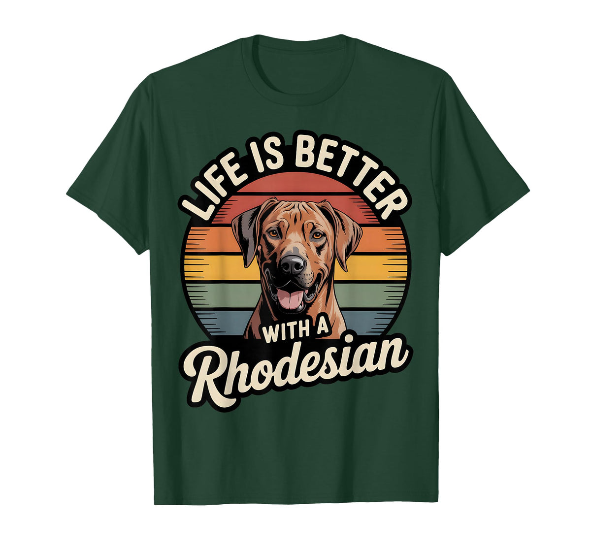 Life is Better with a Rhodesian T-Shirt