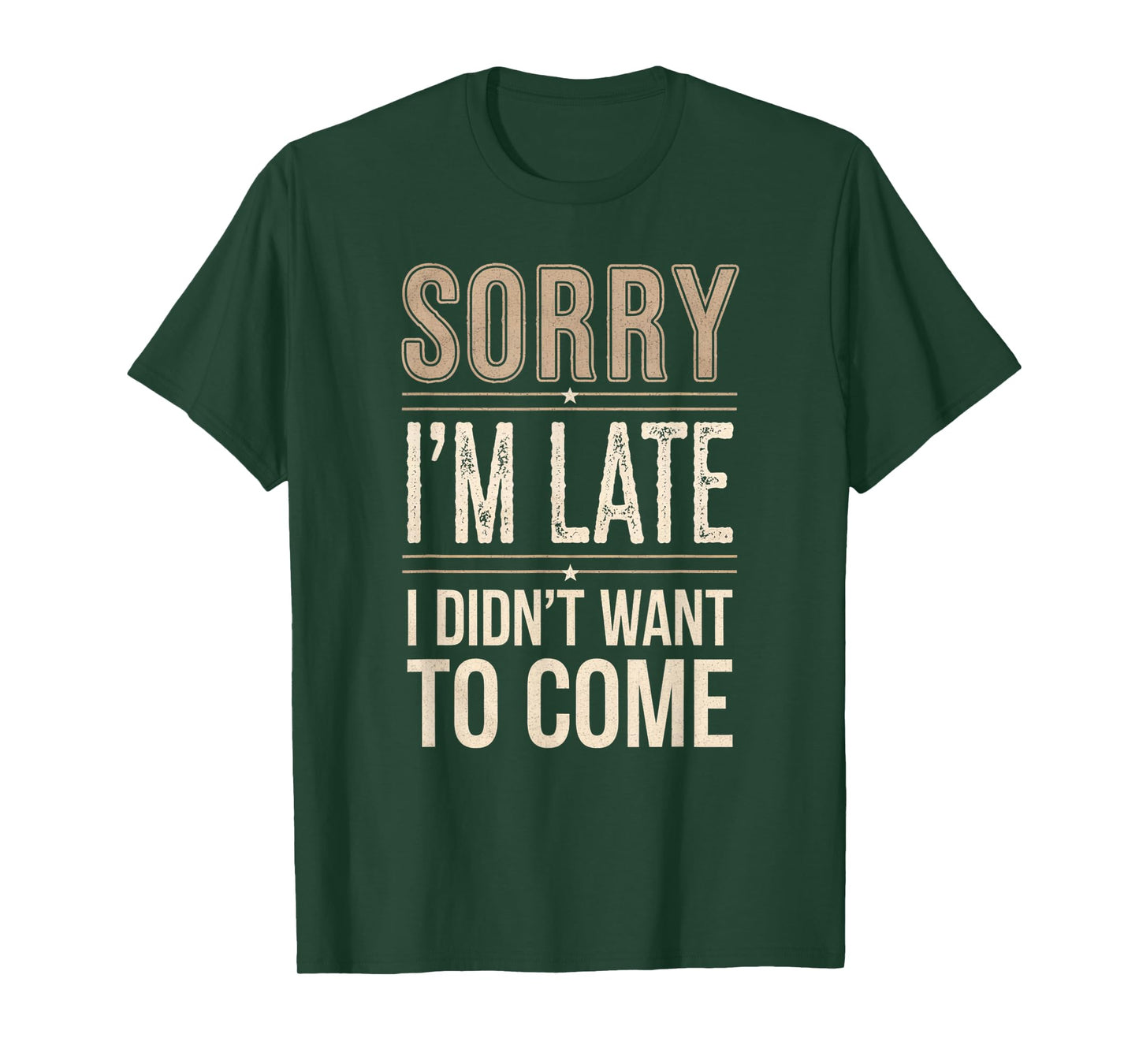 Sorry I’m Late I Didn’t Want to Come Introvert Humor Gifts T-Shirt