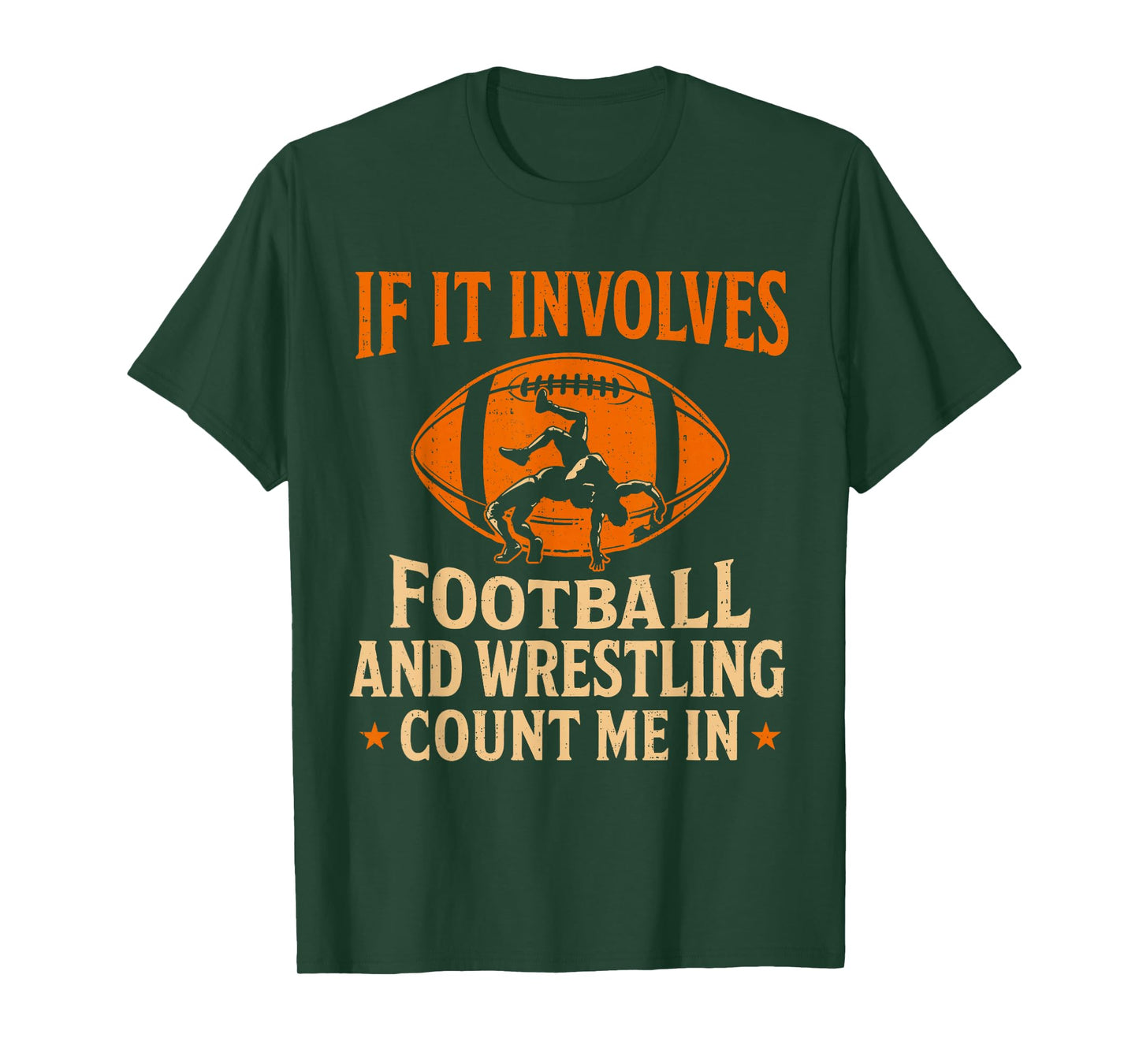 If It Involves Football and Wrestling Count Me in Wrestler T-Shirt