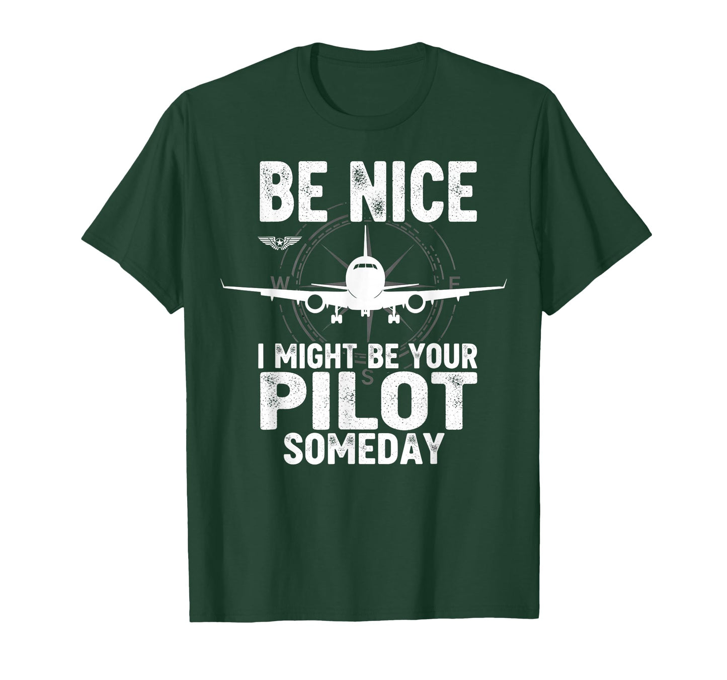 Be Nice I Might Be Your Pilot Someday Airplane Joke Aviation T-Shirt