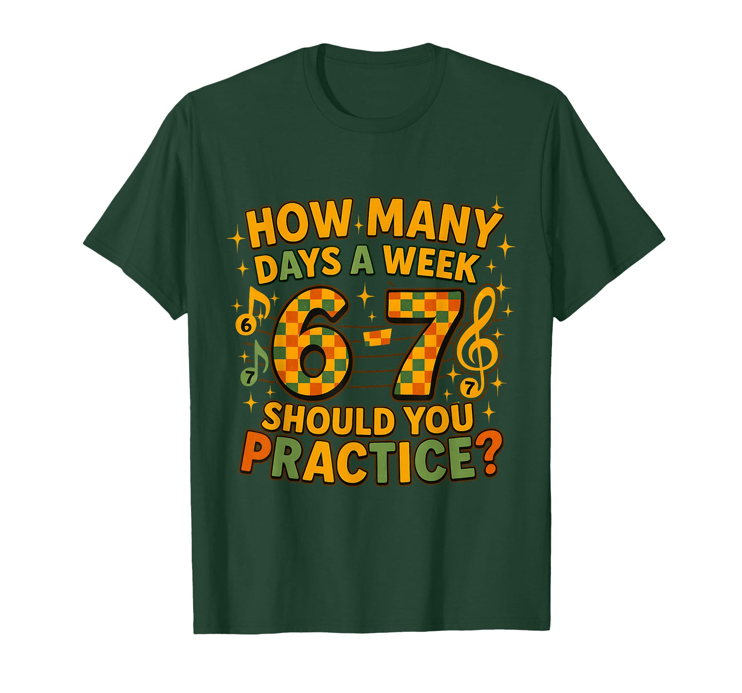 Practice 6–7 Days Music Funny Musician Motivation Art T-Shirt