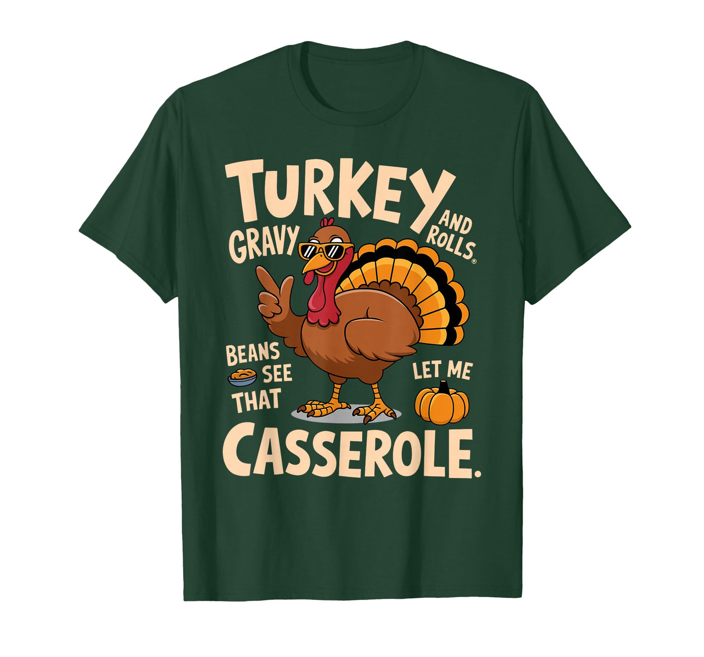 Turkey Gravy Beans and Rolls Casserole Funny Thanksgiving T-Shirt