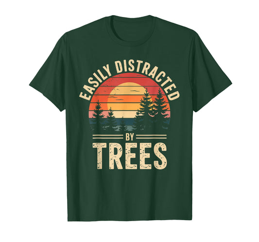 Easily Distracted by Trees - Funny Arborist Vintage for Men T-Shirt