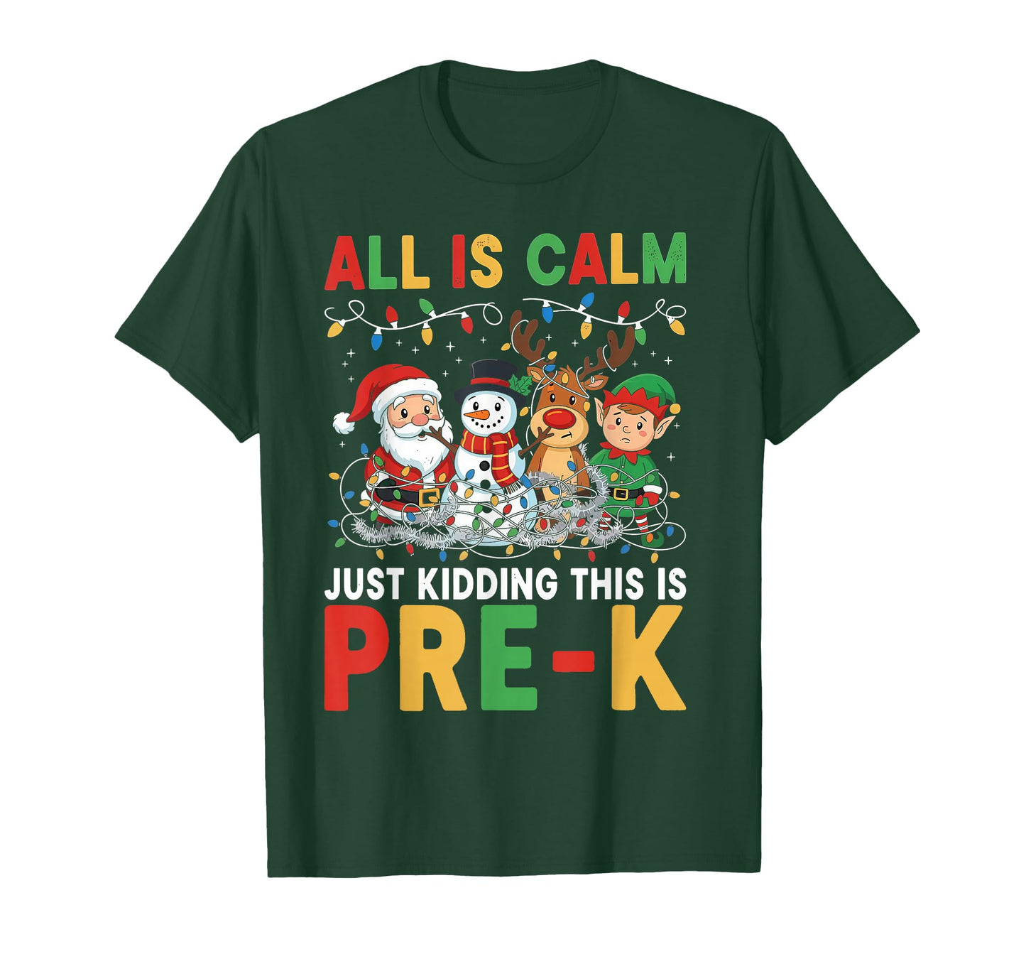 All is Calm Just Kidding This is Pre-K Christmas Teacher T-Shirt