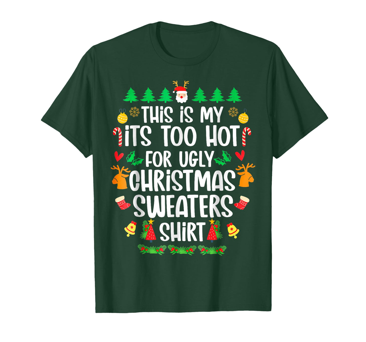 This is My It's Too Hot for Ugly Christmas Sweaters Shirt T-Shirt