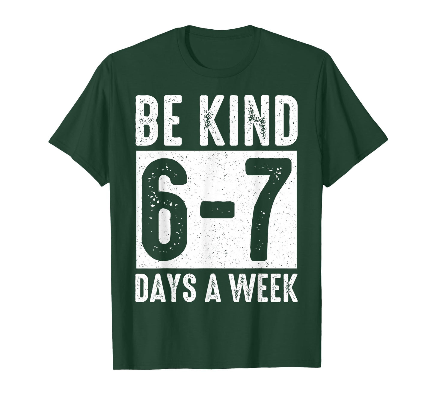 Be Kind 6-7 Days A Week Kindness Teacher Kids Six Seven Meme T-Shirt