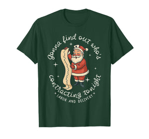 Funny Santa Gonna Find Out Who's is Contracting Tonight L&D T-Shirt