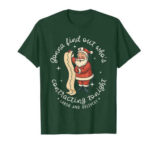Funny Santa Gonna Find Out Who's is Contracting Tonight L&D T-Shirt