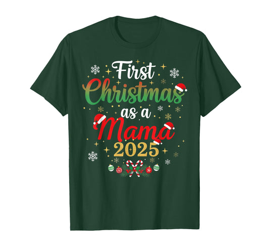 First Christmas As A Mama 2025 New Mommy Xmas T-Shirt