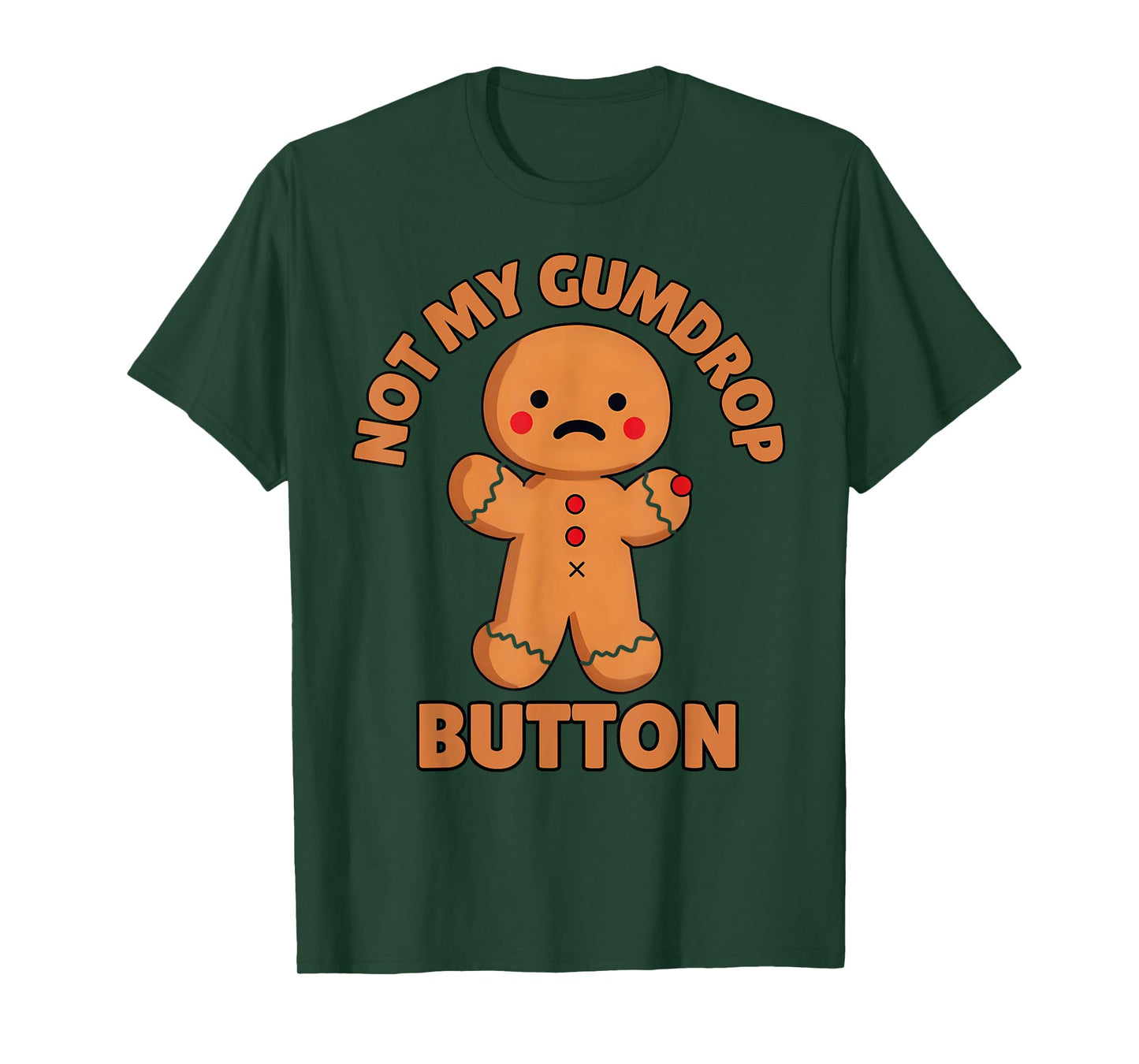 Cute Emotional Funny Gingerbread Man Not My Gumdrop Button T-Shirt