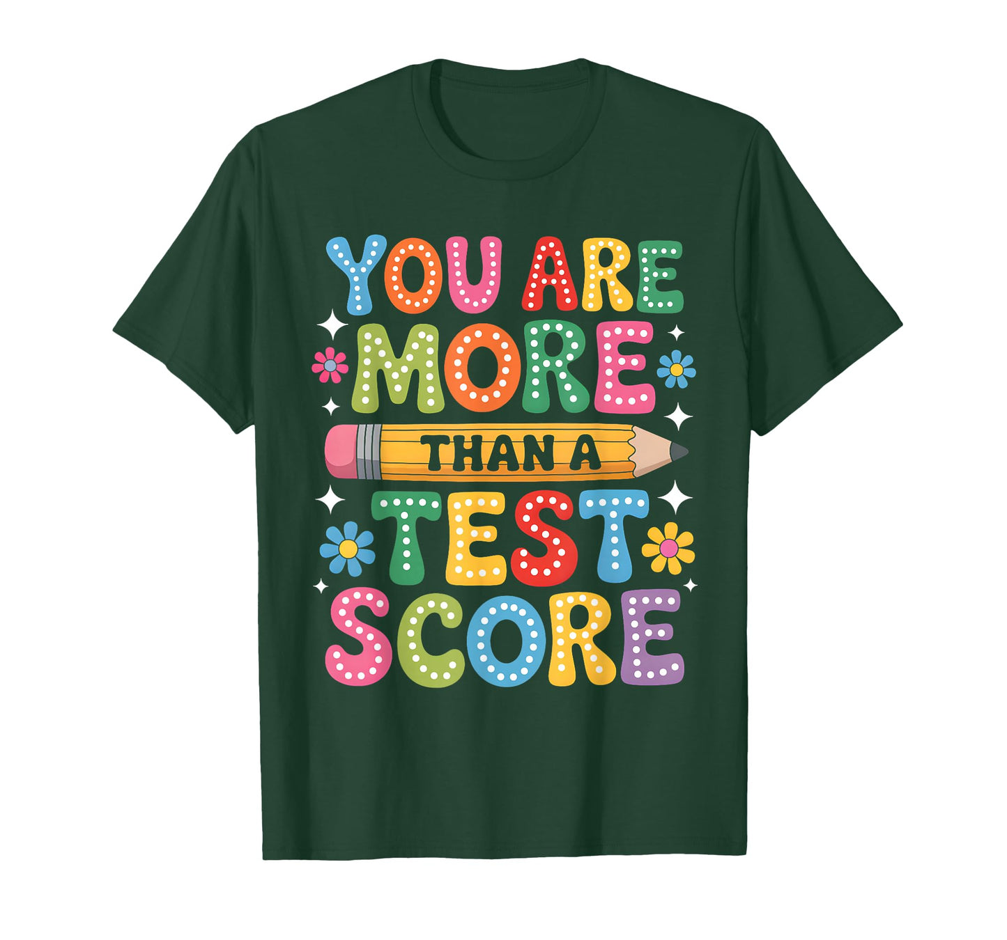 You're More Than a Test Score You Got This Test Day Teacher T-Shirt