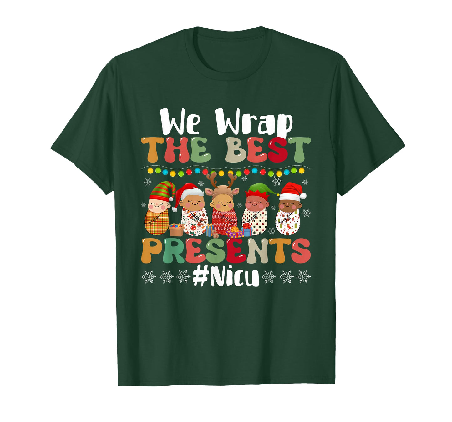 We Wrap The Best Presents NICU Nurse Christmas Nursing T-Shirt