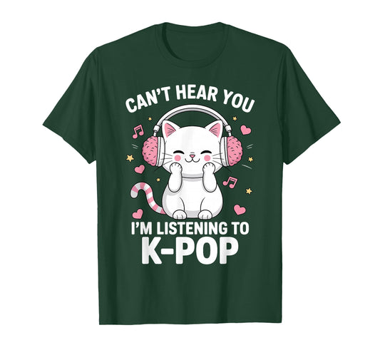 Can't Hear You I'm Listening to K-Pop Music Cat Kawaii T-Shirt
