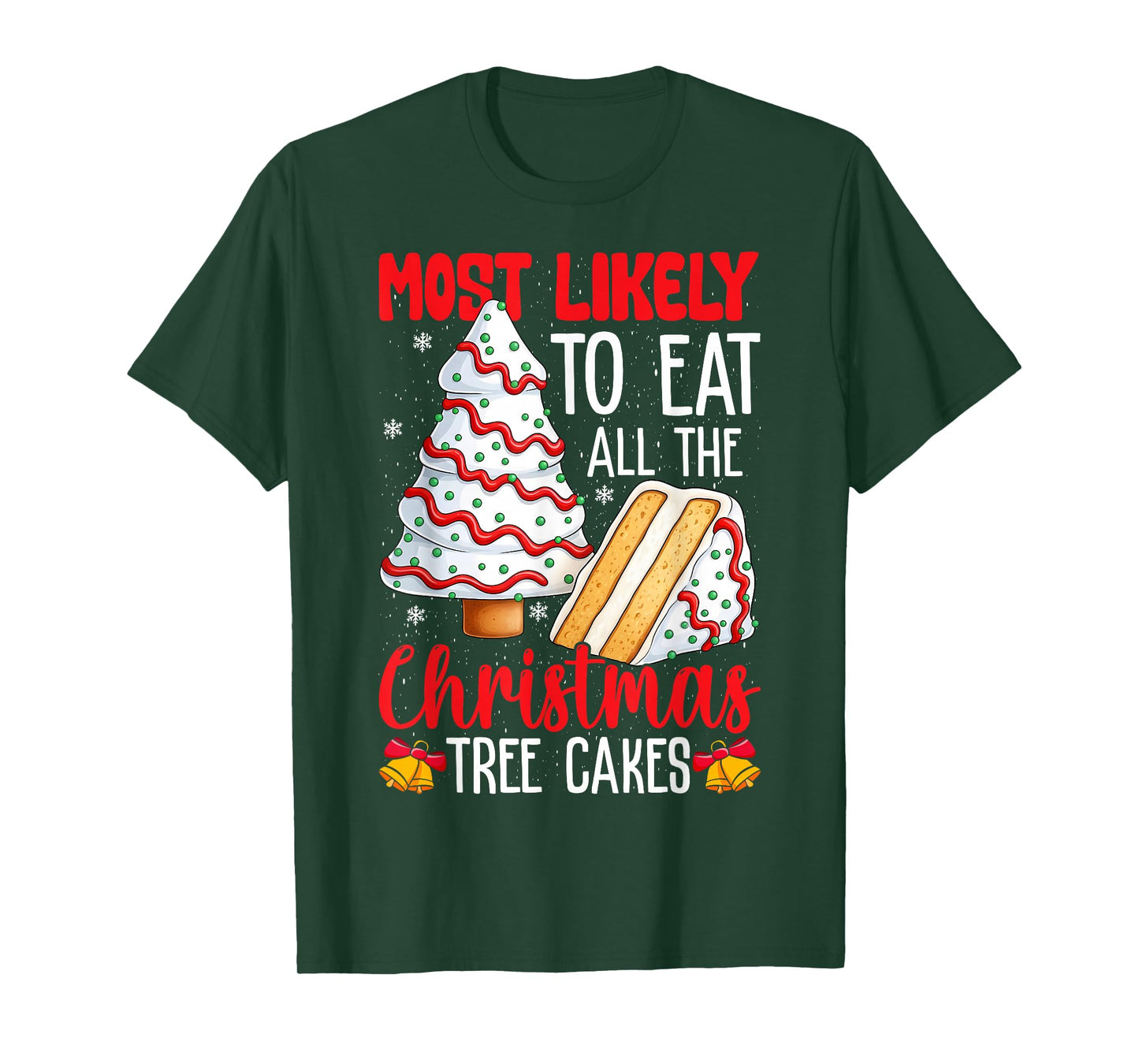 Most Likely to Eat All The Christmas Tree Cakes Funny Xmas T-Shirt