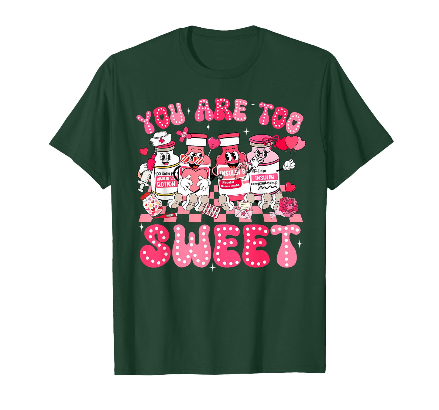 You are Too Sweet Diabetes Awareness Insulin Valentine Day T-Shirt