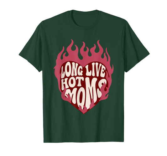 Long Live Hot Moms Retro Funny Mom Humor Quote T-Shirt