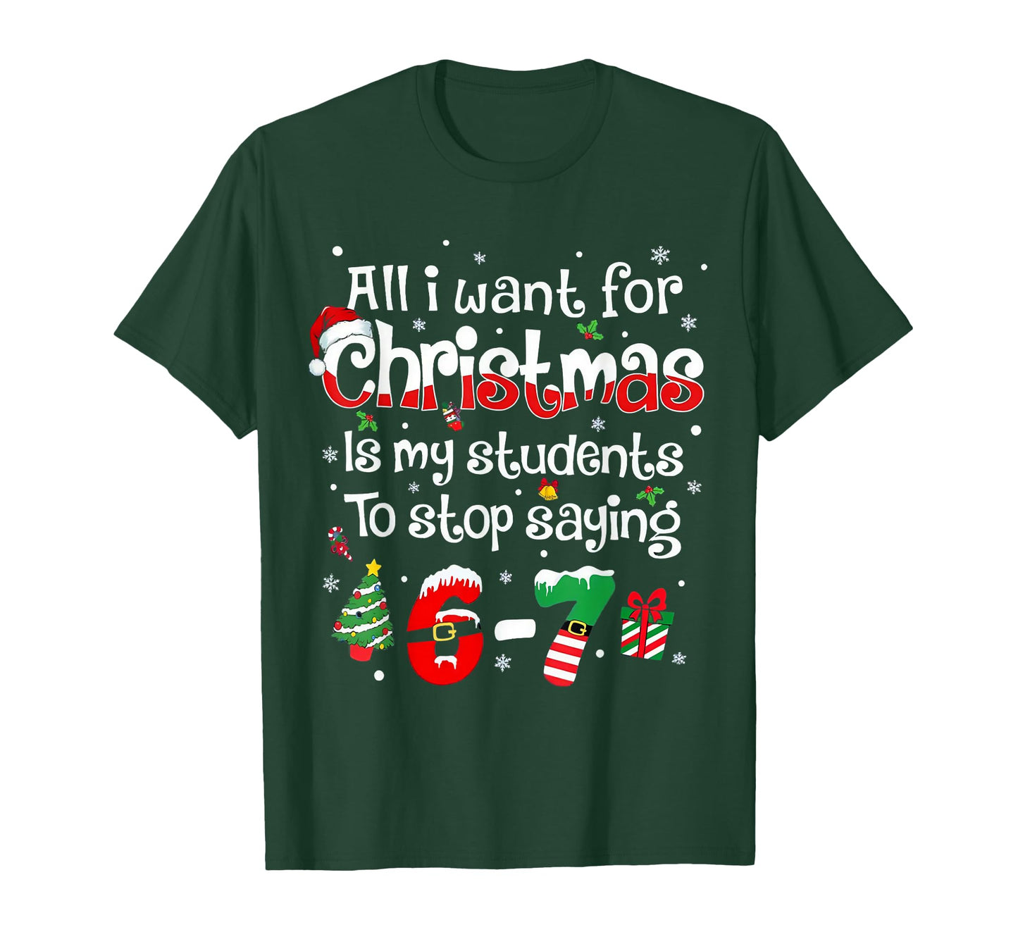 Funny Students Saying 6-7 67 Six Seven Teacher Christmas T-Shirt
